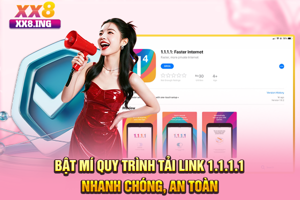 Bật mí quy trình tải link 1.1.1.1 nhanh chóng, an toàn