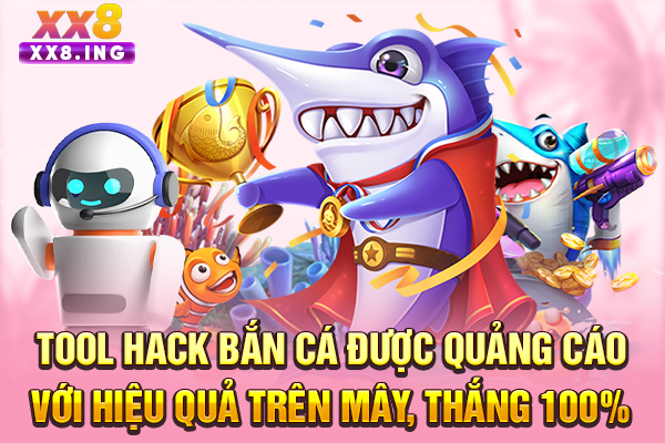 Tool hack bắn cá được quảng cáo với hiệu quả trên mây, thắng 100%